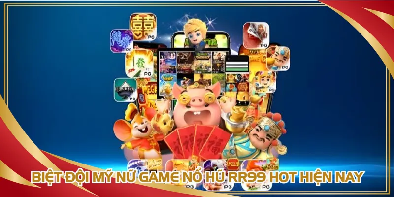Biệt đổi mỹ nữ slot nổi bật tại chuyên mục hiện nay