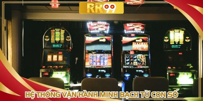 Hệ thống vận hành minh bạch từ con số