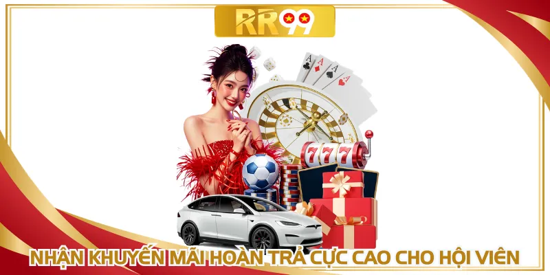 Nhận khuyến mãi hoàn trả cực cao cho hội viên